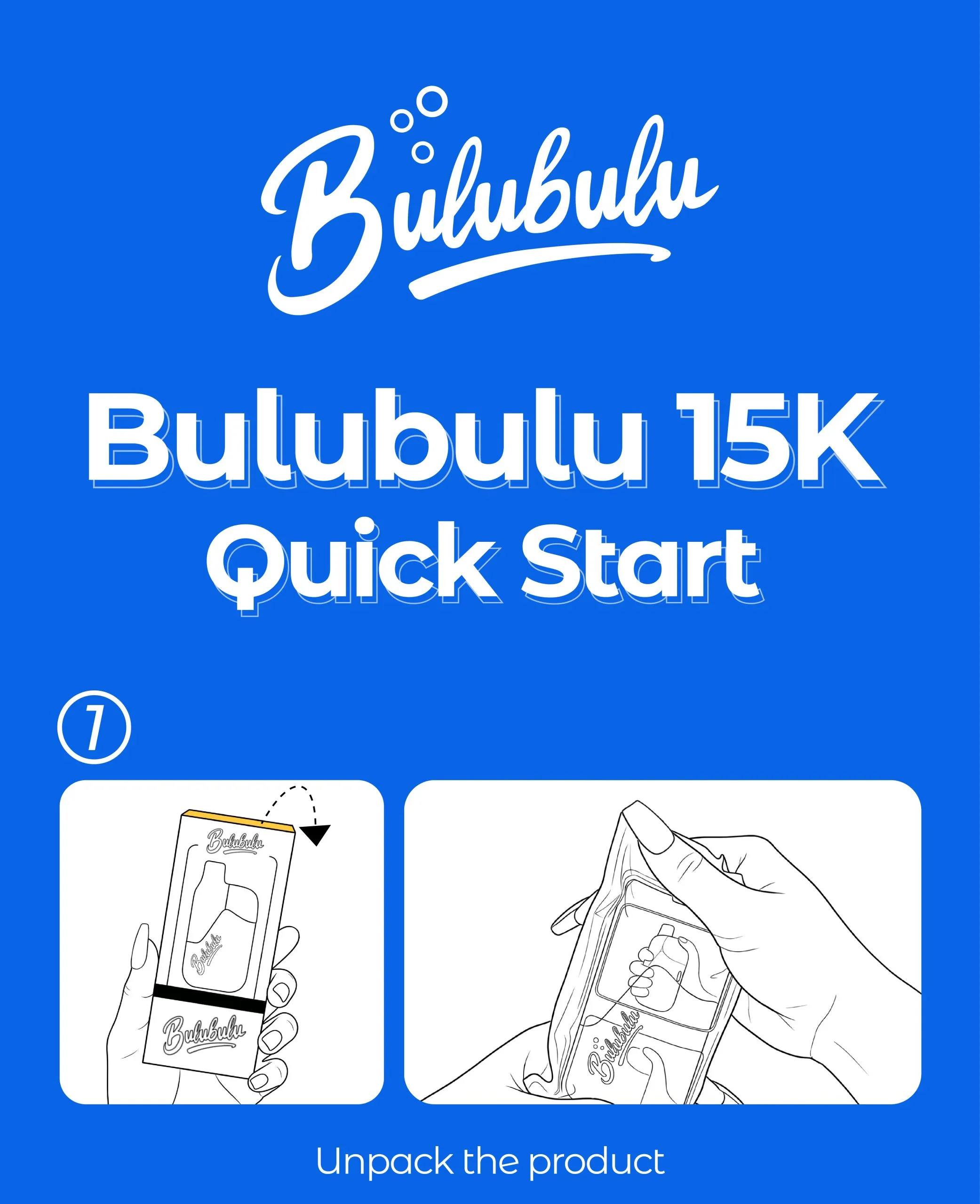 Bulubulu 15K Quick Start - Unpack the Product